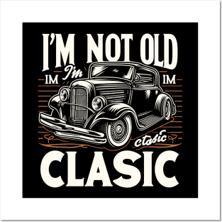 i'm not old i'm classic Posters and Art